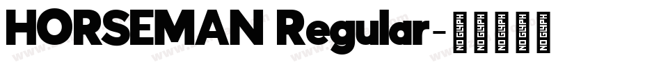 HORSEMAN Regular字体转换